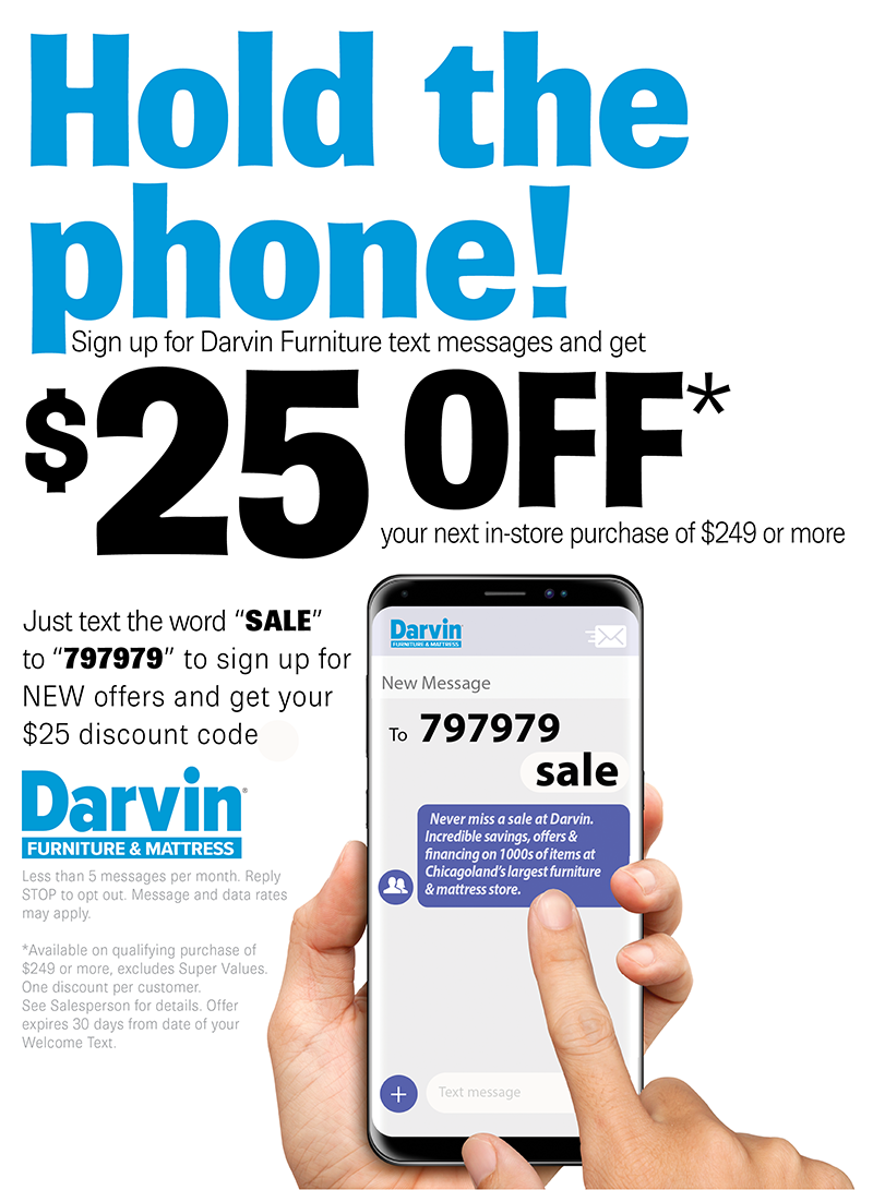 text sale to 797979 to sign up for offers and get your $25 discount code